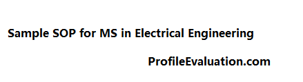 SOP samples for MS in Electrical Engineering in Germany, Electrical engineering SOP Samples, SOP for MS in electrical engineering pdf, SOP samples for ms in electrical engineering in germany, electrical engineering sop samples , SOP for ms in computer science with electrical background, SOP for ms in electrical engineering in usa, SOP for ms in electrical engineering in uk, SOP for electrical engineering phd, SOP for mba with electrical engineering background,