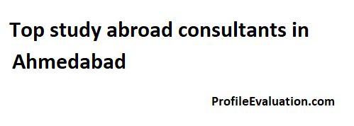 Top study abroad consultants in Ahmedabad